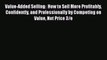 [Read book] Value-Added Selling:  How to Sell More Profitably Confidently and Professionally