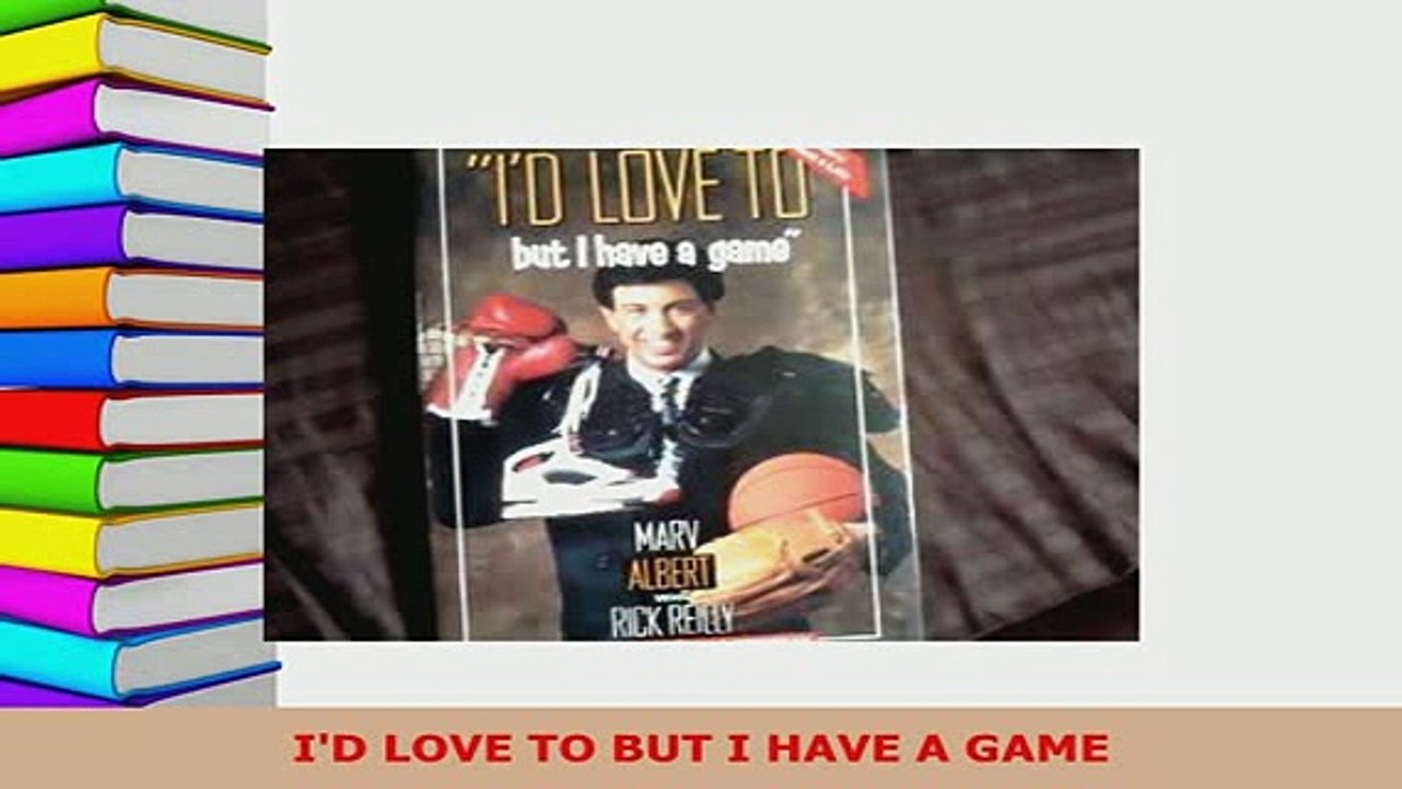PDF  ID LOVE TO BUT I HAVE A GAME  EBook
