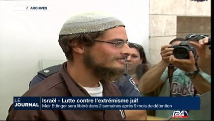 Un extrêmiste juif sera libéré dans 2 semaines après 9 mois de détention