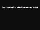 [Read book] Sales Success (The Brian Tracy Success Library) [PDF] Online