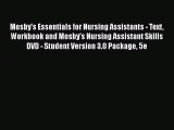 Read Mosby's Essentials for Nursing Assistants - Text Workbook and Mosby's Nursing Assistant