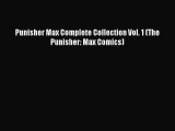 Read Punisher Max Complete Collection Vol. 1 (The Punisher: Max Comics) PDF Online