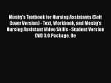 Read Mosby's Textbook for Nursing Assistants (Soft Cover Version) - Text Workbook and Mosby's