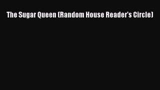 PDF The Sugar Queen (Random House Reader's Circle)  Full EBook