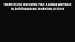 [Read book] The Best Little Marketing Plan: A simple workbook for building a great marketing