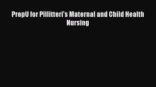Read PrepU for Pillitteri's Maternal and Child Health Nursing PDF Online