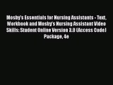 Read Mosby's Essentials for Nursing Assistants - Text Workbook and Mosby's Nursing Assistant