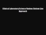 Read Clinical Laboratory Science Review: Bottom Line Approach PDF Online