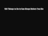 Download 100 Things to Do in San Diego Before You Die PDF Online