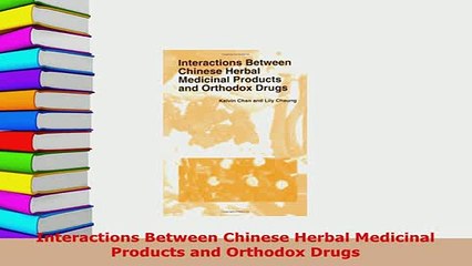 PDF  Interactions Between Chinese Herbal Medicinal Products and Orthodox Drugs Free Books