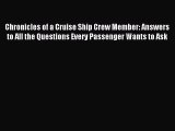 Read Chronicles of a Cruise Ship Crew Member: Answers to All the Questions Every Passenger