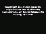 [Read book] Heavy Hitter I.T. Sales Strategy: Competitive Insights from Interviews with 1000+