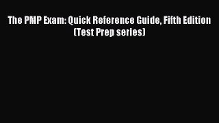 Read The PMP Exam: Quick Reference Guide Fifth Edition (Test Prep series) Ebook Free