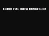 [Read PDF] Handbook of Brief Cognitive Behaviour Therapy  Read Online