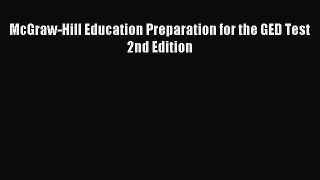 Read McGraw-Hill Education Preparation for the GED Test 2nd Edition PDF Free