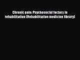 [PDF] Chronic pain: Psychosocial factors in rehabilitation (Rehabilitation medicine library)