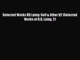 [PDF] Selected Works RD Laing: Self & Other V2 (Selected Works of R.D. Laing 2)  Full EBook