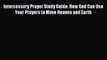 [PDF] Intercessory Prayer Study Guide: How God Can Use Your Prayers to Move Heaven and Earth