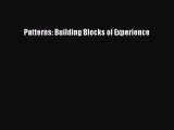 [PDF] Patterns: Building Blocks of Experience  Full EBook