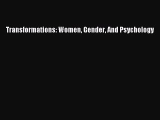 [Read PDF] Transformations: Women Gender And Psychology  Read Online