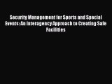 Read Security Management for Sports and Special Events: An Interagency Approach to Creating