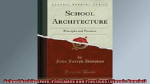 For you  School Architecture Principles and Practices Classic Reprint