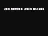 Read Settled Asbestos Dust Sampling and Analysis Ebook Free