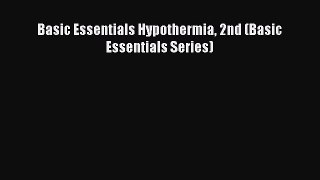 Read Basic Essentials Hypothermia 2nd (Basic Essentials Series) Ebook Free