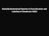 Read Globally Harmonized System of Classification and Labeling of Chemicals (GHS) Ebook Free