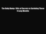 Download The Baby Bump: 100s of Secrets to Surviving Those 9 Long Months Ebook Free