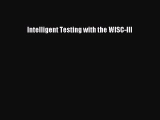 [Download] Intelligent Testing with the WISC-III Free Books