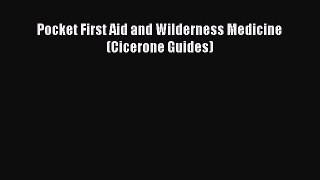 Read Pocket First Aid and Wilderness Medicine (Cicerone Guides) Ebook Free