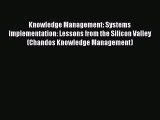 Read Knowledge Management: Systems Implementation: Lessons from the Silicon Valley (Chandos