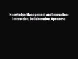 Read Knowledge Management and Innovation: Interaction Collaboration Openness Ebook Free