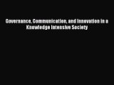 Download Governance Communication and Innovation in a Knowledge Intensive Society Ebook Online