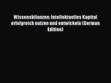 Read Wissensbilanzen: Intellektuelles Kapital erfolgreich nutzen und entwickeln (German Edition)