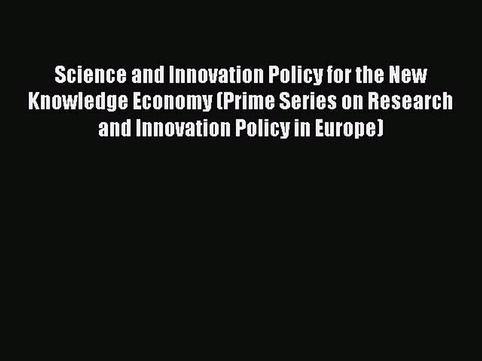 Read Science and Innovation Policy for the New Knowledge Economy (Prime Series on Research
