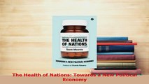 Read  The Health of Nations Towards a New Political Economy Ebook Free