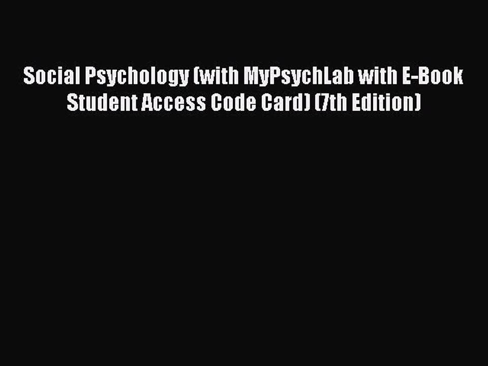[Read PDF] Social Psychology (with MyPsychLab with E-Book Student Access Code Card) (7th Edition)