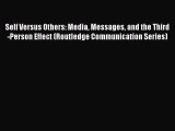 [PDF] Self Versus Others: Media Messages and the Third-Person Effect (Routledge Communication