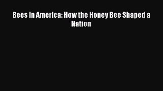[PDF] Bees in America: How the Honey Bee Shaped a Nation Free Books