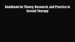 [Download] Handbook for Theory Research and Practice in Gestalt Therapy Free Books