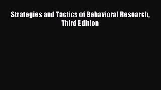[Read PDF] Strategies and Tactics of Behavioral Research Third Edition  Full EBook
