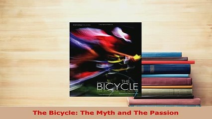 PDF  The Bicycle The Myth and The Passion  EBook