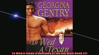 READ book  To Wed A Texan Panorama of the Old West Book 27  FREE BOOOK ONLINE