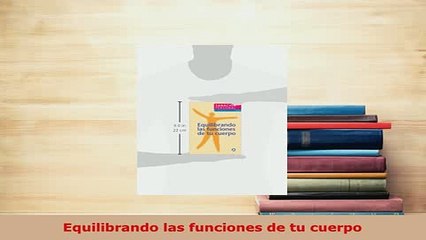 PDF  Equilibrando las funciones de tu cuerpo Free Books