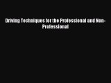 Read Driving Techniques for the Professional and Non-Professional Ebook Online