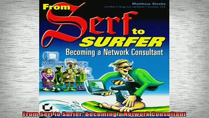 READ book  From Serf to Surfer Becoming a Network Consultant Full Free