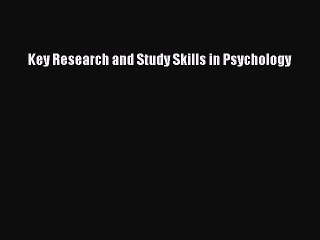 [Download] Key Research and Study Skills in Psychology  Full EBook