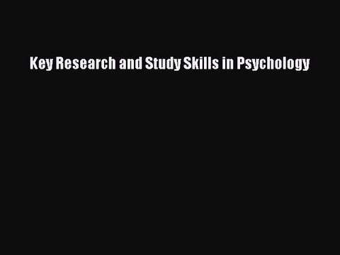 [Download] Key Research and Study Skills in Psychology Full EBook